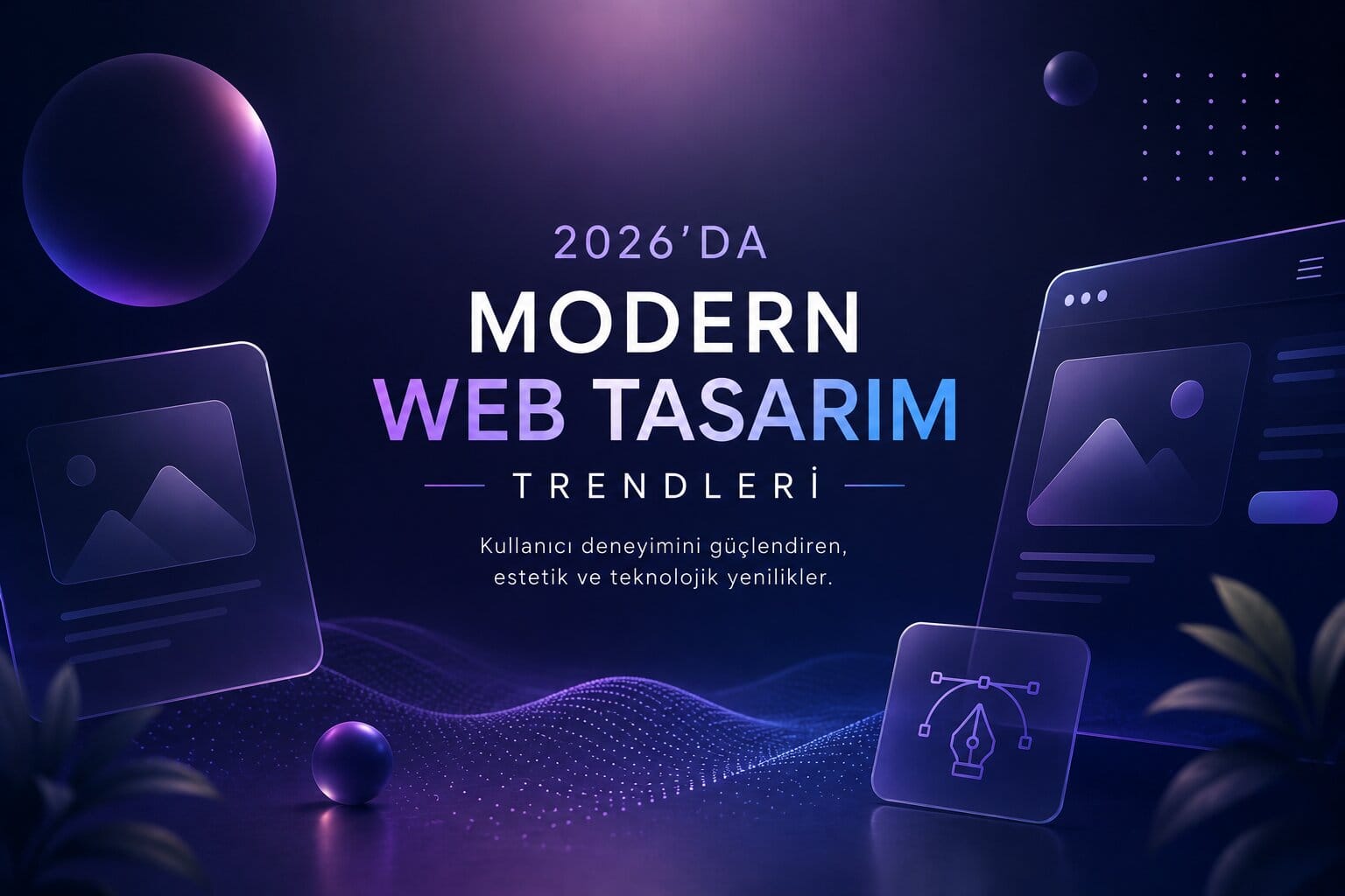 2026da Modern Web Tasarim Trendleri